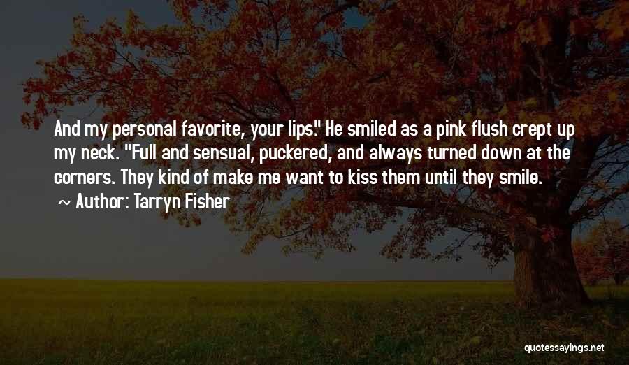 Puckered Lips Quotes By Tarryn Fisher