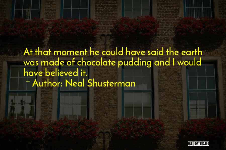 Pudding Love Quotes By Neal Shusterman