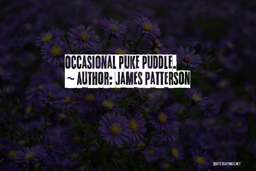 Puddle Quotes By James Patterson