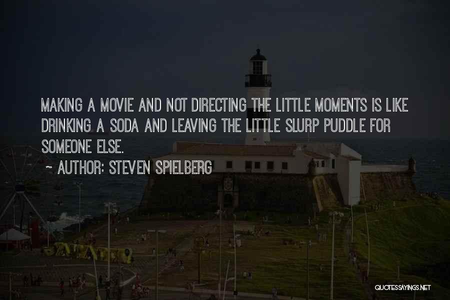Puddle Quotes By Steven Spielberg