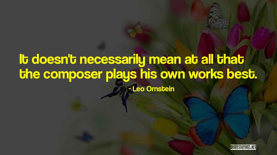 Puddleglum Actor Quotes By Leo Ornstein