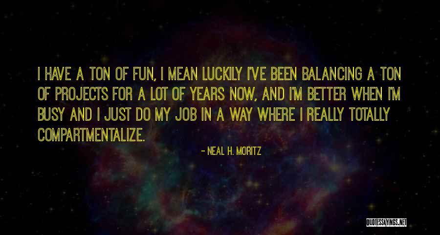 Puderbaugh Monica Quotes By Neal H. Moritz Puderbaugh Monica Quotes By Neal H. Moritz
