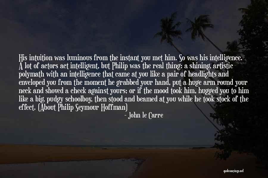 Pudgy Quotes By John Le Carre