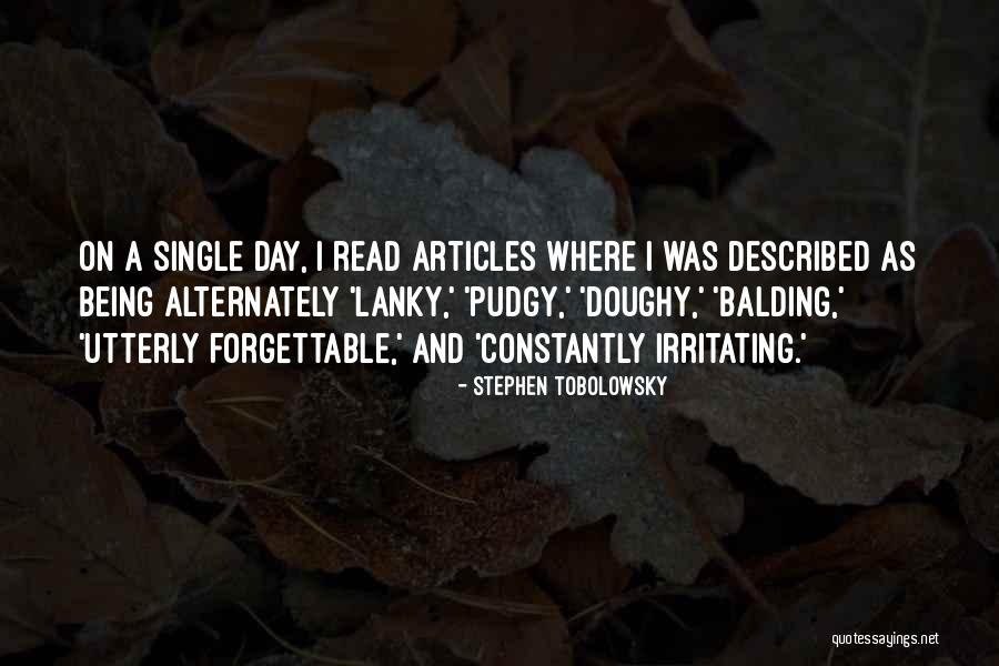 Pudgy Quotes By Stephen Tobolowsky