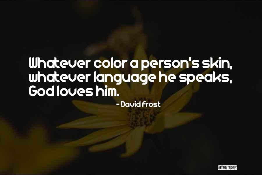 Pudra De Roscove Quotes By David Frost Pudra De Roscove Quotes By David Frost