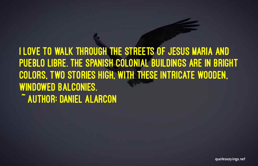 Pueblo Quotes By Daniel Alarcon