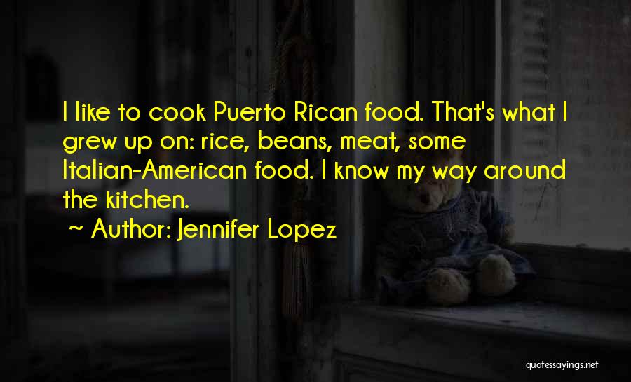 Puerto Rican Food Quotes By Jennifer Lopez