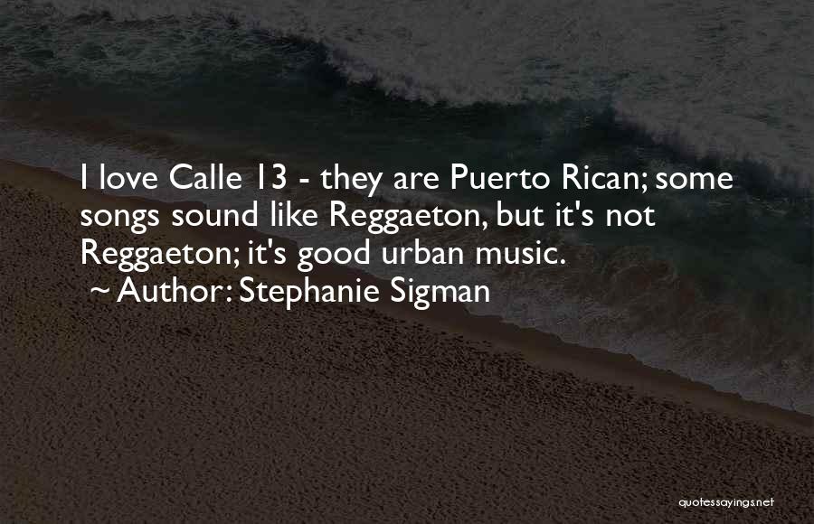 Puerto Rican Music Quotes By Stephanie Sigman Puerto Rican Music Quotes By Stephanie Sigman
