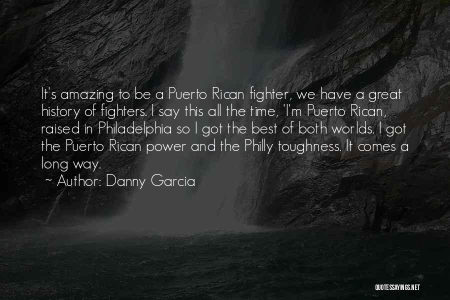 Puerto Rican Quotes By Danny Garcia