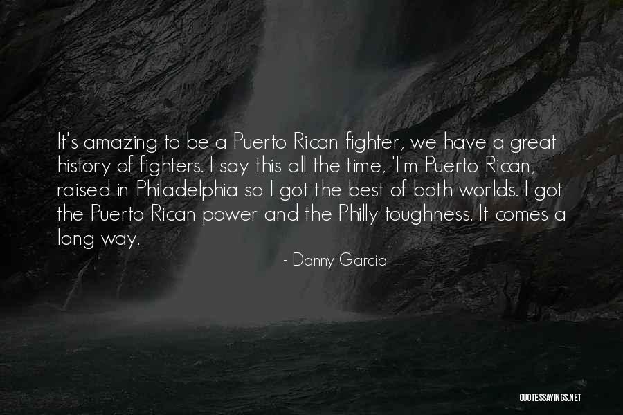 Puerto Rican Quotes By Danny Garcia