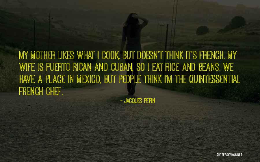 Puerto Rican Quotes By Jacques Pepin