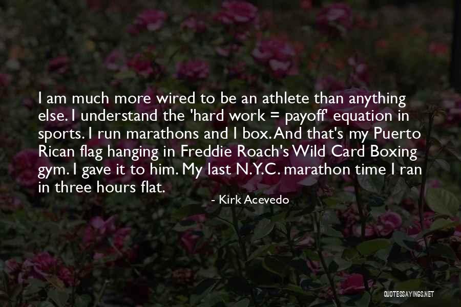 Puerto Rican Quotes By Kirk Acevedo