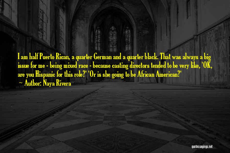 Puerto Rican Quotes By Naya Rivera Puerto Rican Quotes By Naya Rivera