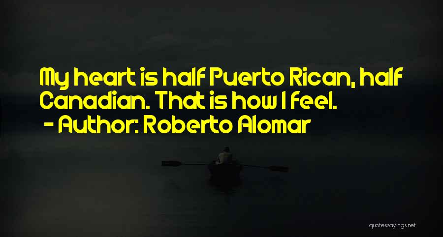 Puerto Rican Quotes By Roberto Alomar