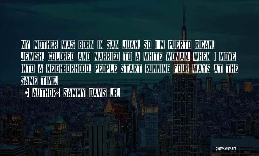 Puerto Rican Quotes By Sammy Davis Jr.