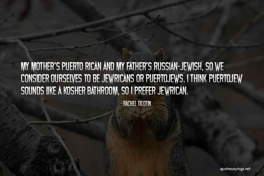 Puertojew Quotes By Rachel Ticotin Puertojew Quotes By Rachel Ticotin