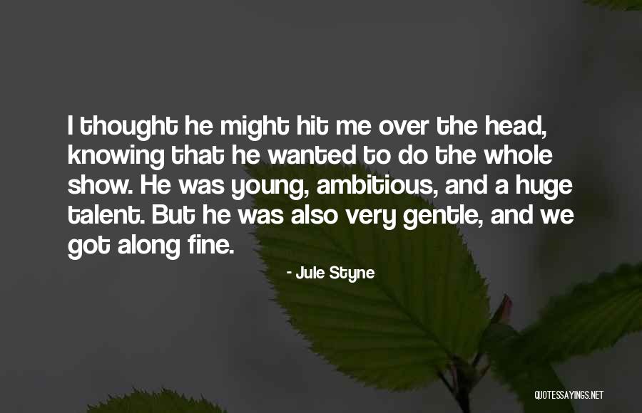 Puestos De Comida Quotes By Jule Styne Puestos De Comida Quotes By Jule Styne