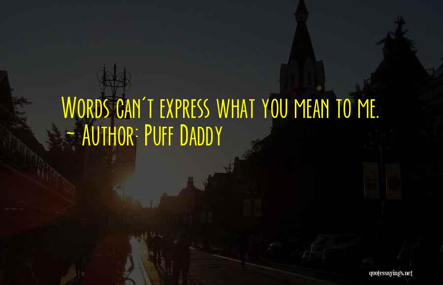 Puff Daddy Quotes 1540430