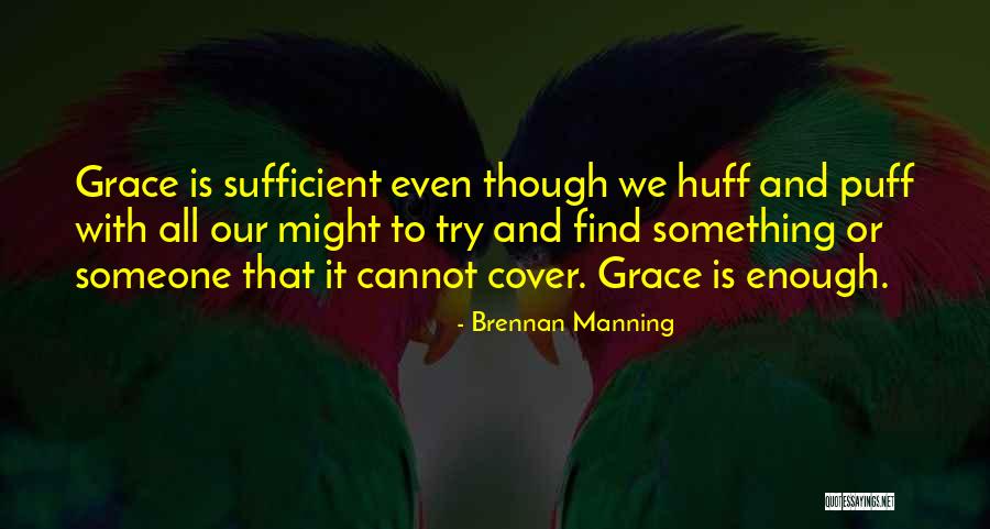 Puff Quotes By Brennan Manning Puff Quotes By Brennan Manning