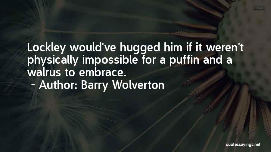 Puffins Quotes By Barry Wolverton