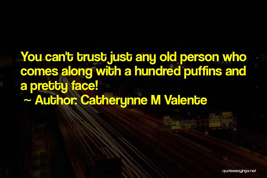 Puffins Quotes By Catherynne M Valente