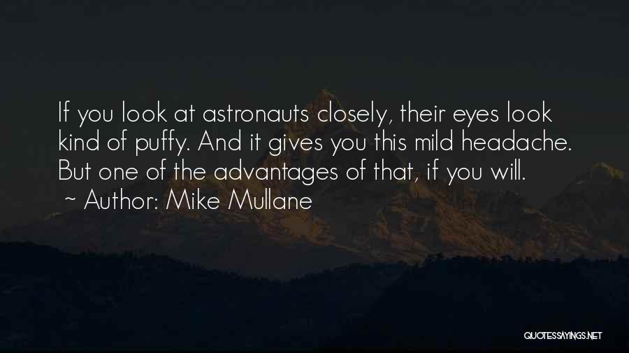 Puffy Eyes Quotes By Mike Mullane