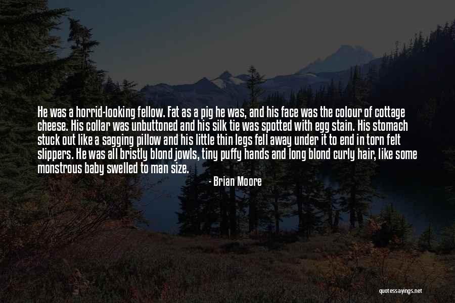 Puffy Hair Quotes By Brian Moore Puffy Hair Quotes By Brian Moore