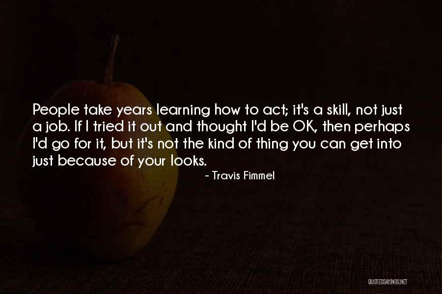 Pugachevs Rebellion Quotes By Travis Fimmel Pugachevs Rebellion Quotes By Travis Fimmel