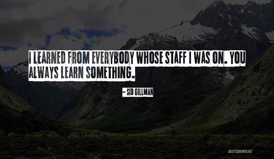 Pugatch Consilium Quotes By Sid Gillman Pugatch Consilium Quotes By Sid Gillman