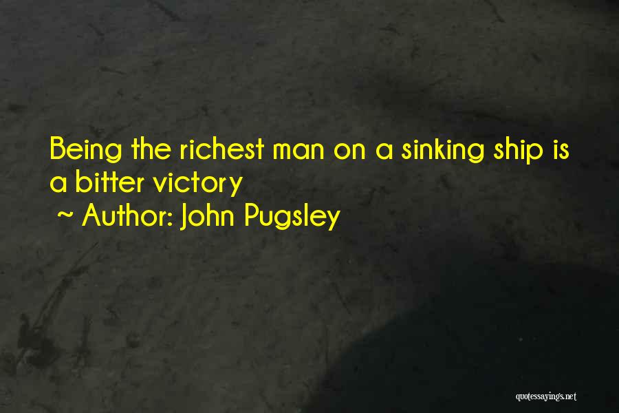 Pugsley Quotes By John Pugsley