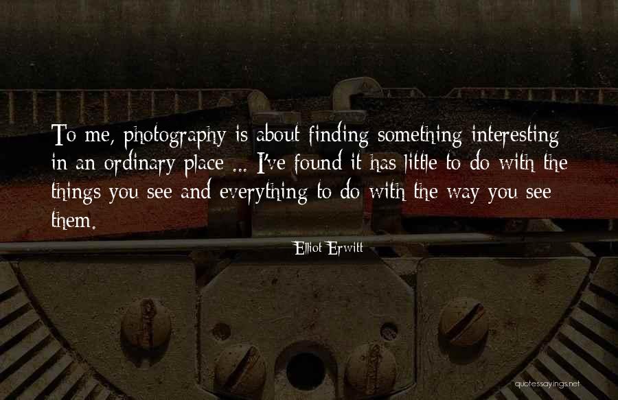 Puhdas Quotes By Elliot Erwitt Puhdas Quotes By Elliot Erwitt