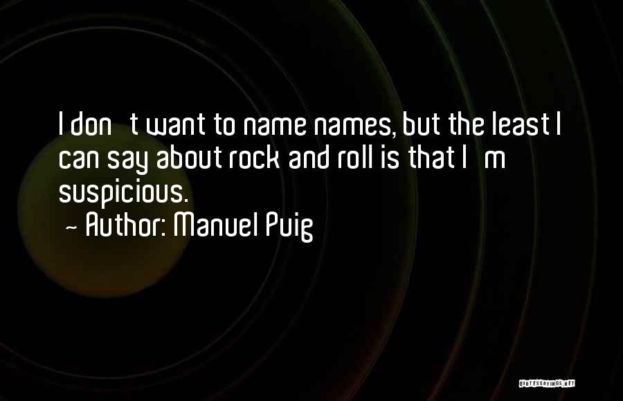 Puig Quotes By Manuel Puig