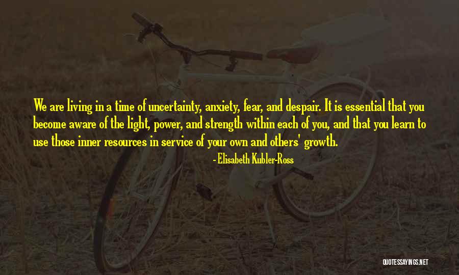 Puisse Et Tirer Quotes By Elisabeth Kubler-Ross Puisse Et Tirer Quotes By Elisabeth Kubler-Ross