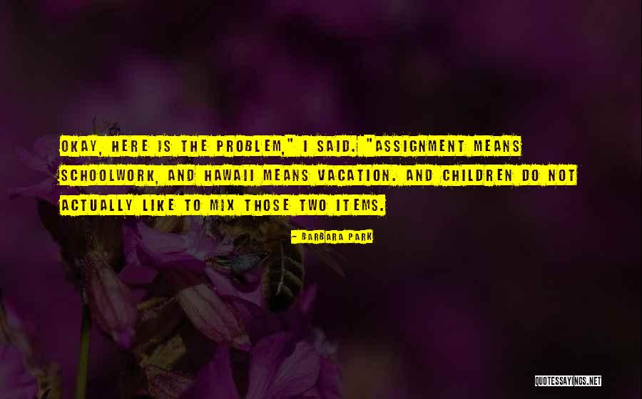 Pule Mari Quotes By Barbara Park Pule Mari Quotes By Barbara Park