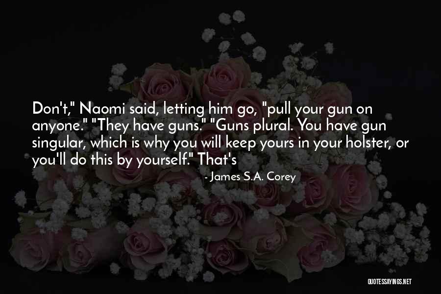 Pull A You On You Quotes By James S.A. Corey Pull A You On You Quotes By James S.A. Corey