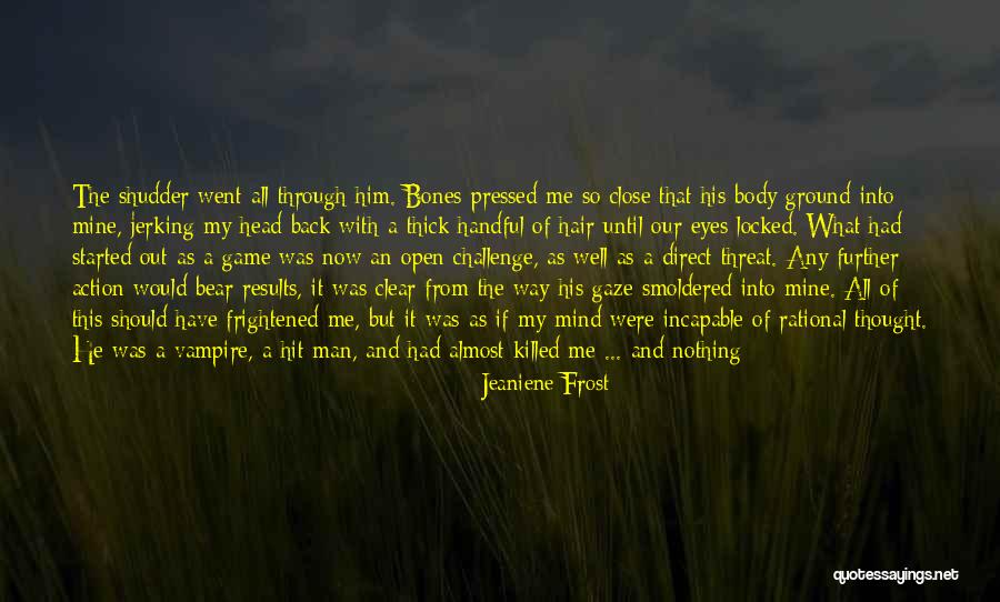 Pull And Bear Quotes By Jeaniene Frost Pull And Bear Quotes By Jeaniene Frost