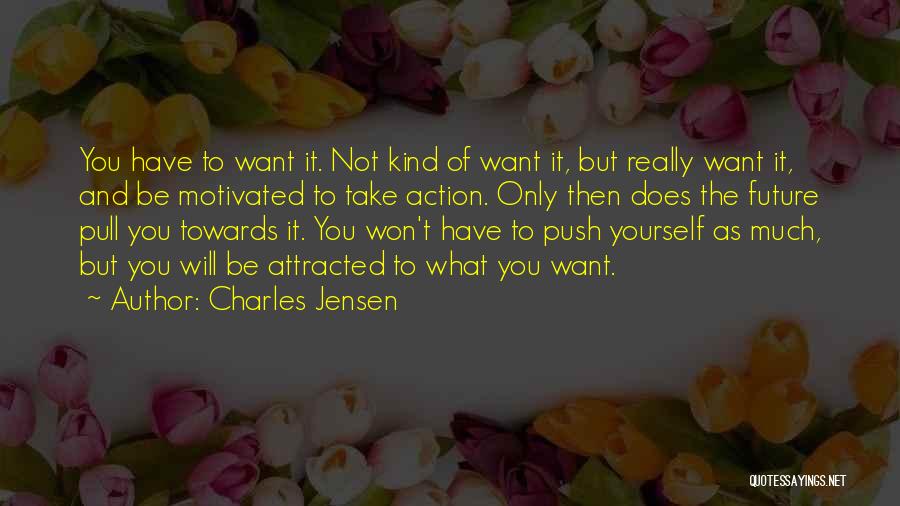 Pull And Push Quotes By Charles Jensen