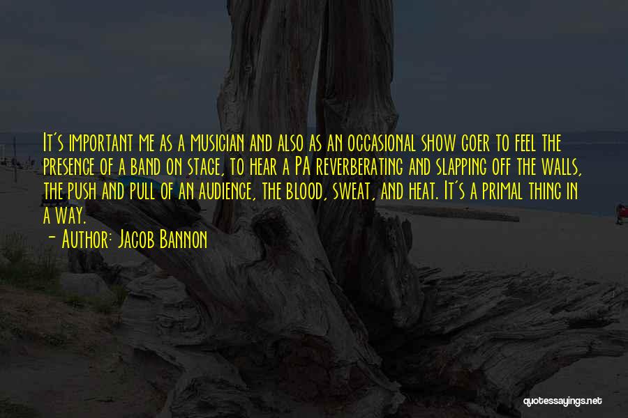 Pull And Push Quotes By Jacob Bannon