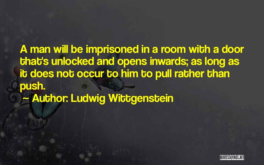 Pull And Push Quotes By Ludwig Wittgenstein