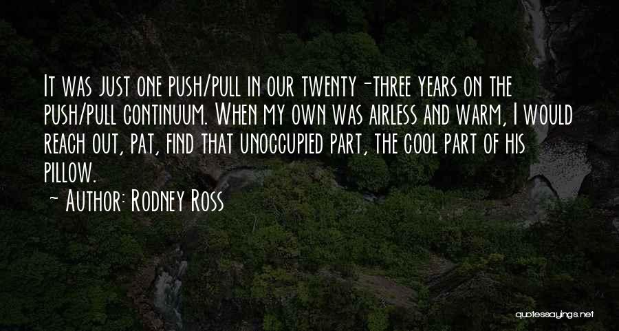 Pull And Push Quotes By Rodney Ross