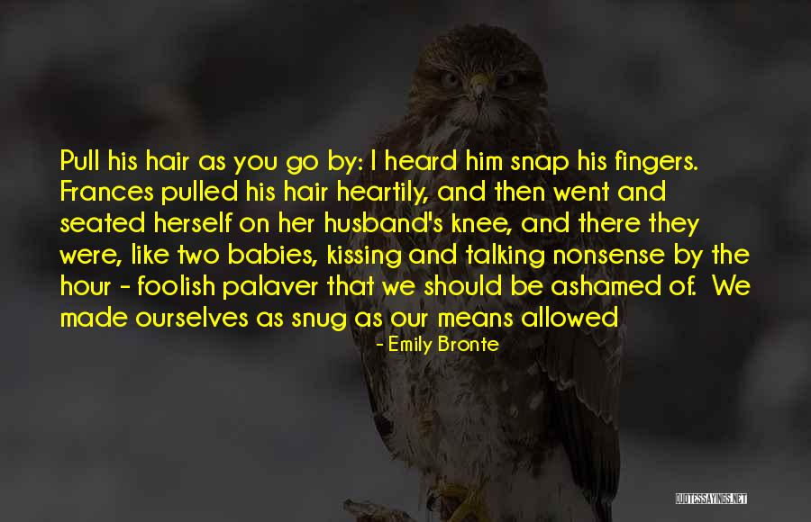 Pull Hair Quotes By Emily Bronte Pull Hair Quotes By Emily Bronte