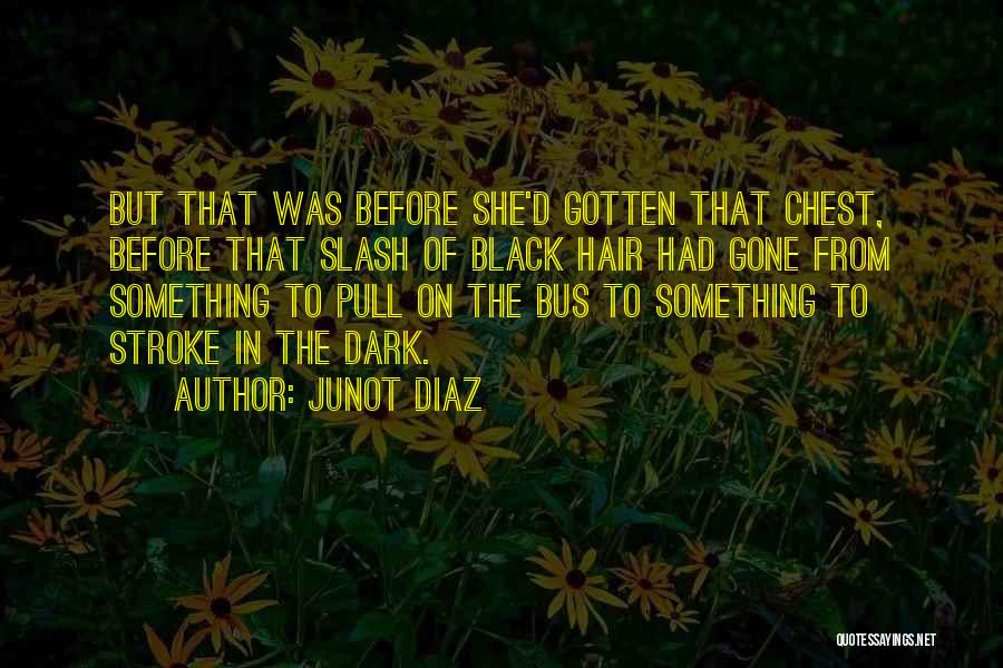 Pull Hair Quotes By Junot Diaz