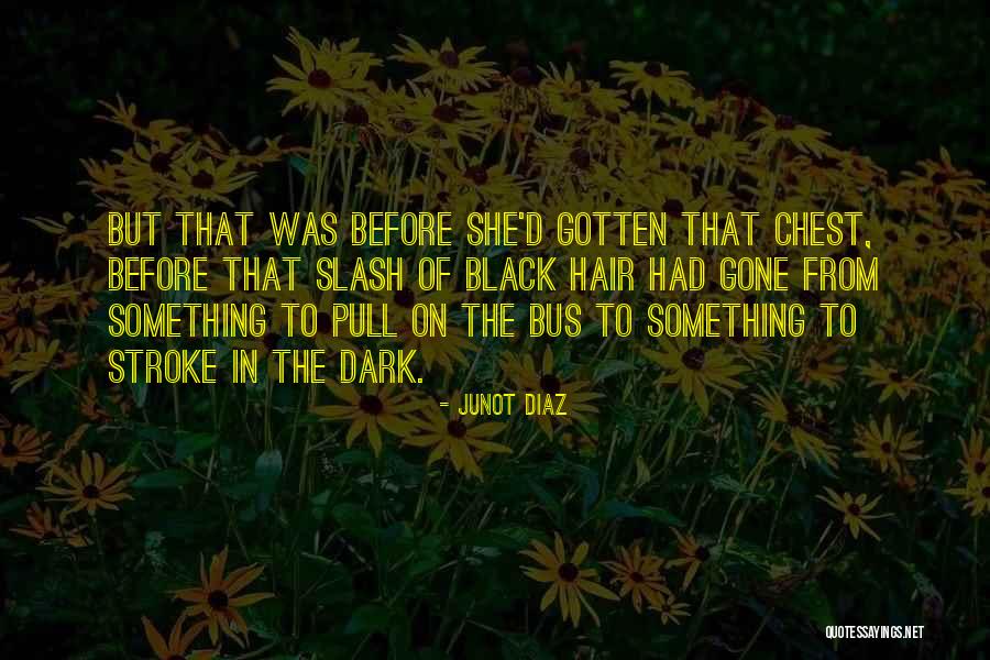 Pull Hair Quotes By Junot Diaz Pull Hair Quotes By Junot Diaz
