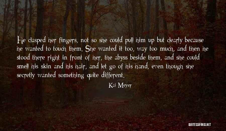 Pull Hair Quotes By Kai Meyer