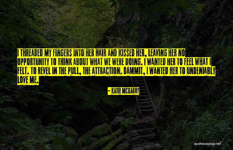 Pull Hair Quotes By Katie McGarry Pull Hair Quotes By Katie McGarry