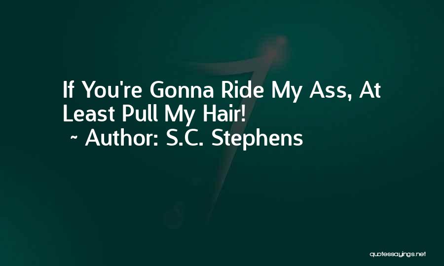Pull Hair Quotes By S.C. Stephens