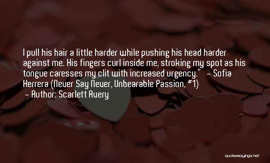 Pull Hair Quotes By Scarlett Avery
