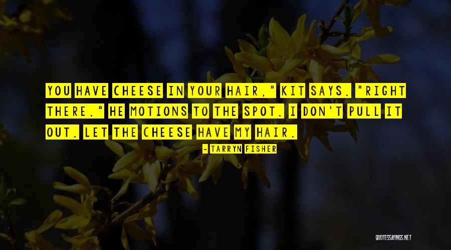 Pull Hair Quotes By Tarryn Fisher Pull Hair Quotes By Tarryn Fisher