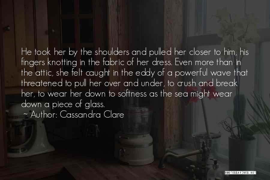 Pull Him Down Quotes By Cassandra Clare