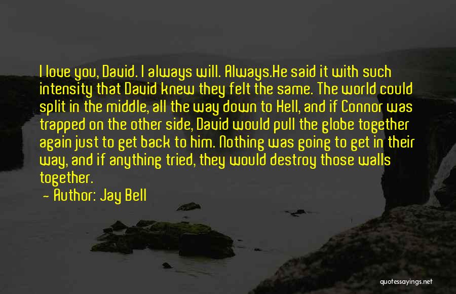 Pull Him Down Quotes By Jay Bell